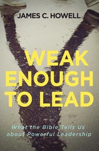 bokomslag Weak Enough to Lead