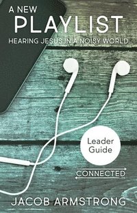 bokomslag New Playlist Leader Guide: Hearing Jesus in a Noisy World