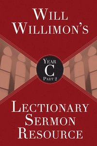 bokomslag Will Willimons Lectionary Sermon Resource, Year C Part 2