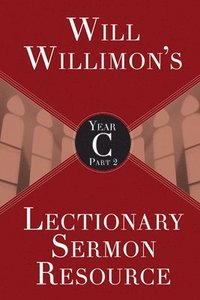 bokomslag Will Willimon's Lectionary Sermon Resource, Year C Part 2