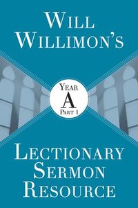 bokomslag Will Willimon's : Year A Part 1