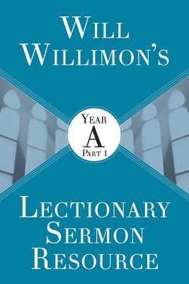 Will Willimons : Year A Part 1 1