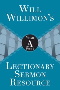 bokomslag Will Willimon's : Year A Part 2