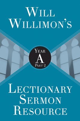 Will Willimons : Year A Part 2 1