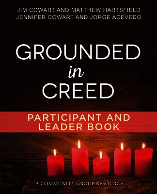 Jennifer Cowart, JimCowart, A - Grounded in Creed Participant and Leader Book, Häftad