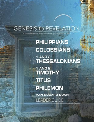 Genesis to Revelation: Philippians, Colossians, 1 and 2 Thes 1