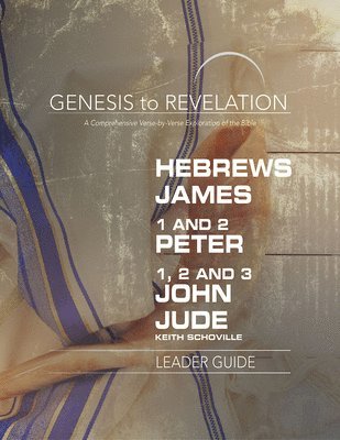 bokomslag Genesis to Revelation: Hebrews, James, 1-2 Peter, 1,2,3 John