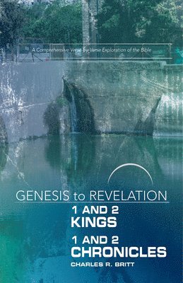 bokomslag Genesis to Revelation: 1 and 2 Kings, 1 and 2 Chronicles Participant Book: A Comprehensive Verse-By-Verse Exploration of the Bible