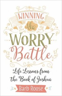 bokomslag Winning the Worry Battle