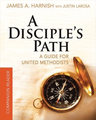 James A. Harnish, Justin LaRosa, James A Harnish - Disciple's Path Companion Reader, A, Häftad