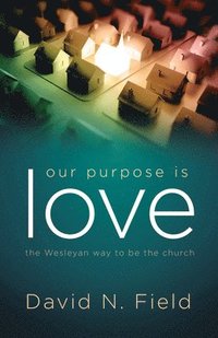 bokomslag Our Purpose Is Love