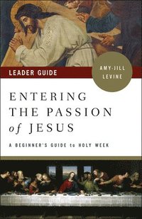 bokomslag Entering the Passion of Jesus Leader Guide