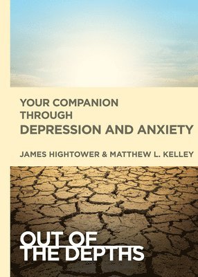 Out of the Depths: Your Companion Through Depression and Anx 1