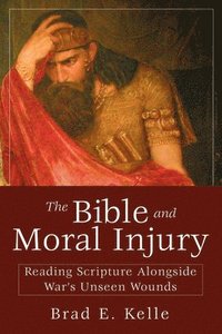 bokomslag Bible and Moral Injury, The