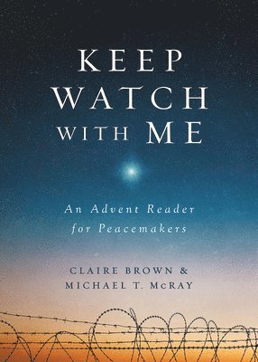 Michael T. McRay, Claire Brown, Michael T McRay - Keep Watch with Me, Häftad