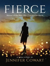 bokomslag Fierce - Women's Bible Study Participant Workbook