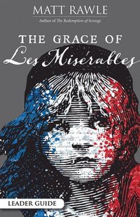 bokomslag Grace of Les Miserables Leader Guide, The