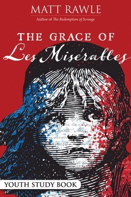 bokomslag Grace of Les Miserables Youth Study Book, The