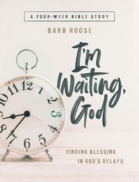 bokomslag Im Waiting, God - Women's Bible Study Participant Workbook