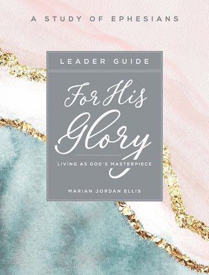 bokomslag For His Glory - Women's Bible Study Leader Guide