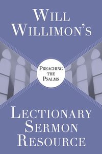 bokomslag Will Willimons : Preaching the Psalms