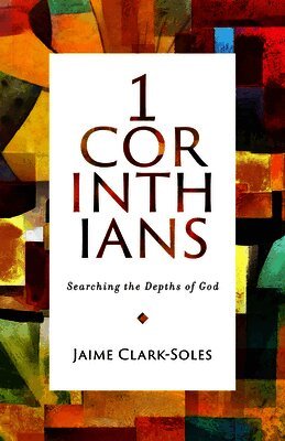 Jaime Clark-Soles - 1 Corinthians, Häftad