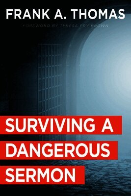 Frank A. Thomas - Surviving a Dangerous Sermon, Häftad