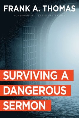Frank A. Thomas, Frank a. Thomas, Frank a Thomas, Frank A Thomas - Surviving a Dangerous Sermon, Häftad