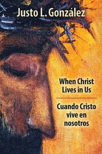 bokomslag When Christ Lives in Us, Bilingual Edition