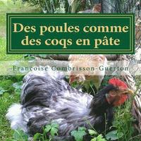 bokomslag Des poules comme des coqs en pate: Elever des poules d'ornement: un hobby qui se transforme en passion