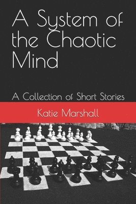 bokomslag A System of the Chaotic Mind: A Collection of Short Stories