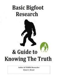 bokomslag Basic Bigfoot Research & Guide to Knowing The Truth