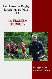 bokomslag La escuela de rugby: El legado de Francisco Usero