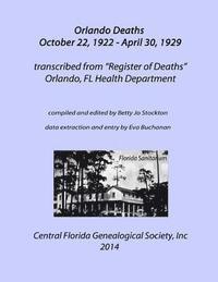 Orlando Deaths October 22, 1922 - April 30, 1929 1