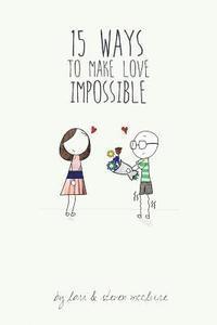 bokomslag 15 Ways to Make Love Impossible