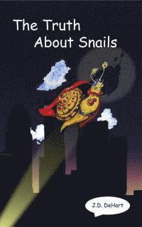 The Truth About Snails 1