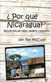 bokomslag Por que Nicaragua?: Recuerdos de valor, peligro, y empeno