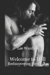 bokomslag Welcome to Hell: Rediscovering First Love