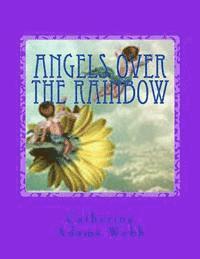 Angels Over The Rainbow 1