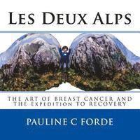 bokomslag Les Deux Alps: The Art Of Breast Cancer And The Expedition To Recovery