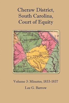 bokomslag Cheraw District, South Carolina, Court of Equity: Volume 3: Minutes, 1833-1837