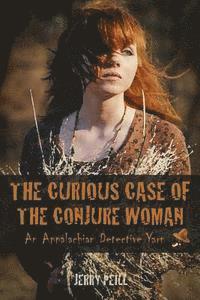 bokomslag The Curious Case of the Conjure Woman: An Appalachian Detective Farce
