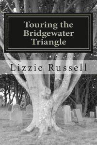 bokomslag Touring the Bridgewater Triangle: A Thrill Ride Through the Supernatural