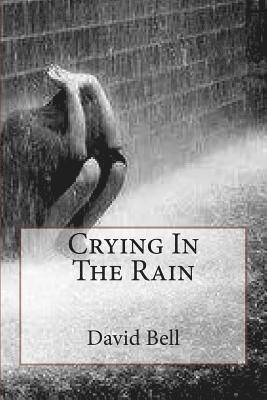 Crying In The Rain 1