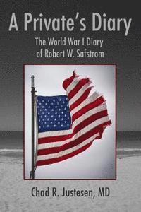 bokomslag A Private's Diary: The World War I Diary of Robert W. Safstrom