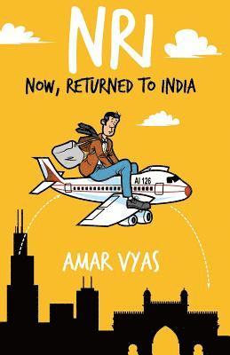 Nri: Now, Returned to India: (Amol Dixit Series Book 1) 1