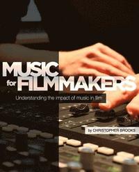 bokomslag Music for Filmmakers: Understanding the impact of music in film