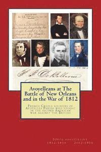 bokomslag Avoyelleans at The Battle of New Orleans and in the War of 1812: French Creole soldiers of Avoyelles Parish who fought in the second American war agai