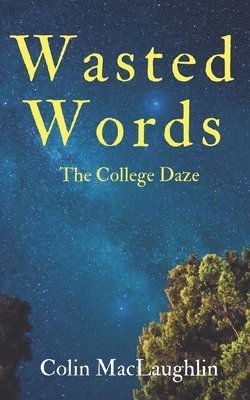 Wasted Words: The College Daze 1