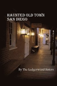 bokomslag Haunted Old Town San Diego: A Walking Guide & History